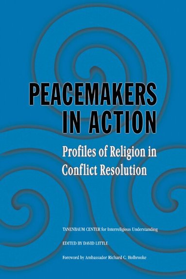 Tanenbaum Center for Interreligious Understanding, David Little - Peacemakers in Action: Volume 1, Häftad