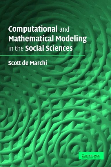 Scott de Marchi - Computational and Mathematical Modeling in the Social Sciences, Häftad