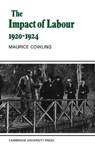 Maurice Cowling - The Impact of Labour 1920-1924, Häftad