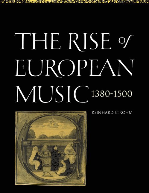 The Rise of European Music, 1380-1500 1