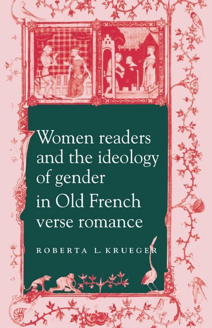 Women Readers and the Ideology of Gender in Old French Verse Romance 1