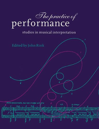 John Rink - The Practice of Performance, Häftad