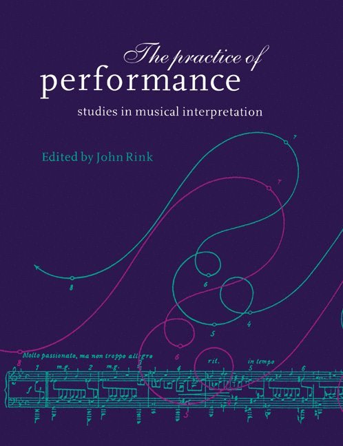 University of London) Rink, John (Royal Holloway, John Rink, Rink John - The Practice of Performance, Häftad