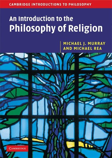 Michael J. Murray, Michael C. Rea - An Introduction to the Philosophy of Religion, Häftad