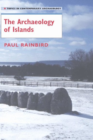 Paul Rainbird - The Archaeology of Islands, Häftad