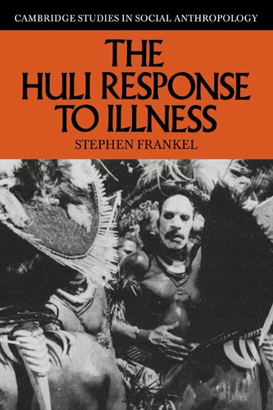 Stephen Frankel, Meyer Fortes - The Huli Response to Illness, Häftad