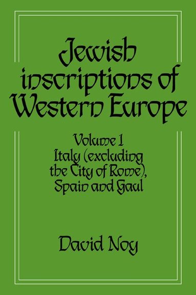 David Noy - Jewish Inscriptions of Western Europe: Volume 1, Italy (excluding the City of Rome), Spain and Gaul, Häftad