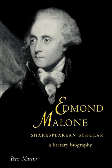 Peter Martin, Howard Erskine-Hill, John J. Richetti - Edmond Malone, Shakespearean Scholar, Häftad