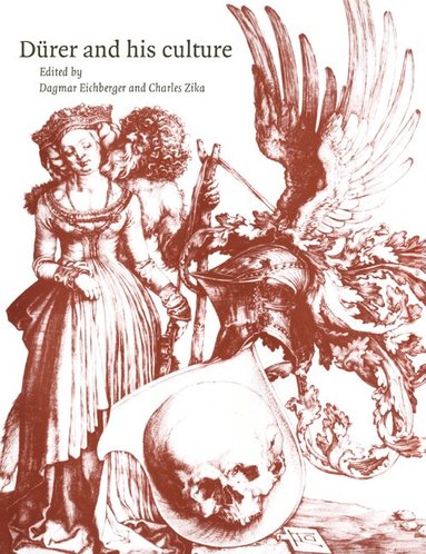Dagmar Eichberger, Charles Zika - Dürer and his Culture, Häftad