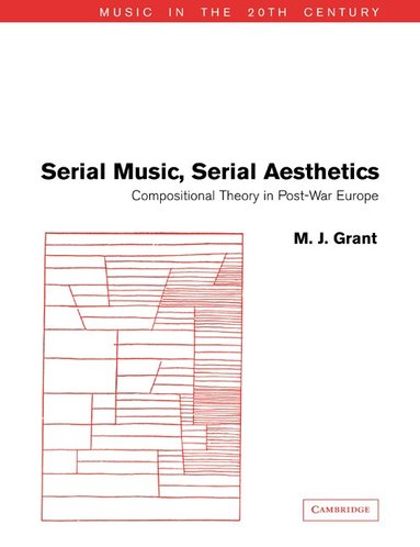 M. J. Grant, Arnold Whittall - Serial Music, Serial Aesthetics, Häftad