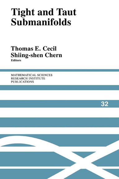 Thomas E. Cecil, Shiing-shen Chern - Tight and Taut Submanifolds, Inbunden