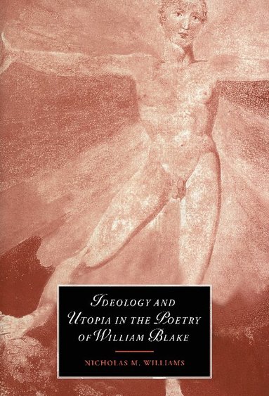 bokomslag Ideology and Utopia in the Poetry of William Blake