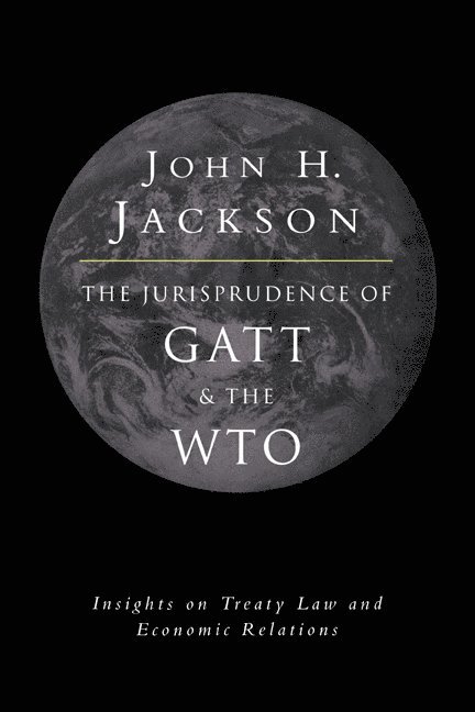The Jurisprudence of GATT and the WTO 1