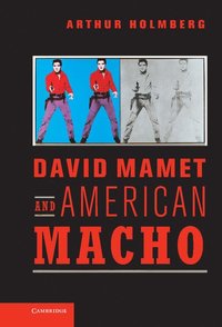 bokomslag David Mamet and American Macho