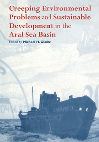 bokomslag Creeping Environmental Problems and Sustainable Development in the Aral Sea Basin