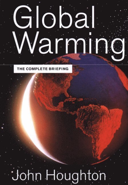 John T. Houghton - Global Warming, Inbunden