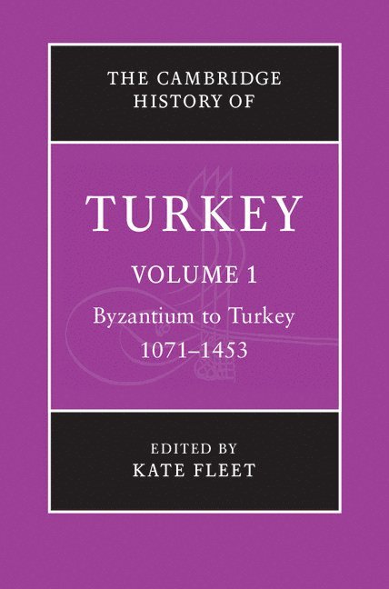 The Cambridge History of Turkey 1