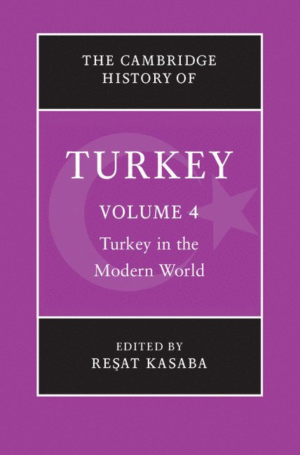 Resat (University of Washington) Kasaba, Re&#351;at Kasaba, Resat Kasaba, Re¿at Kasaba - The Cambridge History of Turkey, Inbunden
