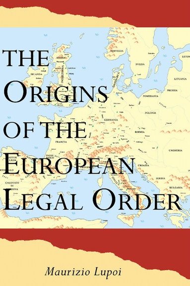 Maurizio Lupoi - The Origins of the European Legal Order, Inbunden