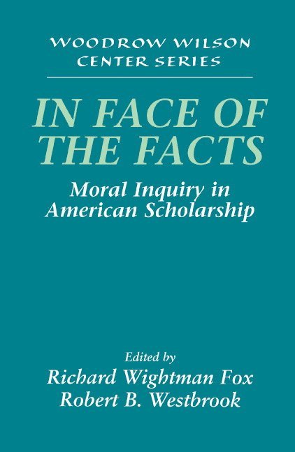 Richard Wightman Fox, Robert B. Westbrook - In Face of the Facts, Inbunden