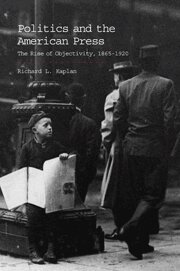 Richard L. Kaplan - Politics and the American Press, Inbunden