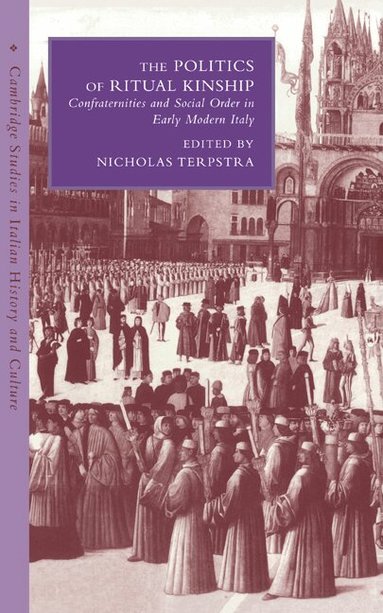 Nicholas Terpstra - The Politics of Ritual Kinship, Inbunden