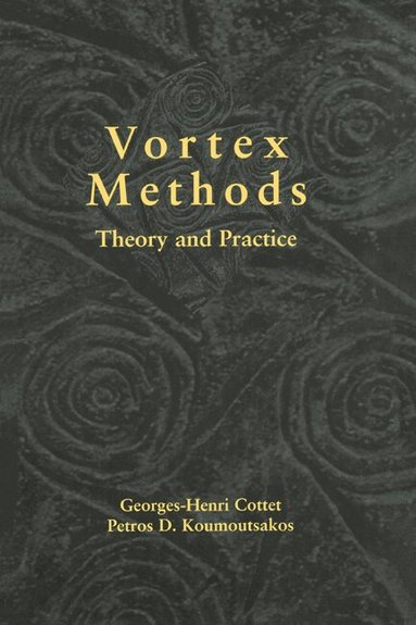 Georges-Henri Cottet, Petros D. Koumoutsakos - Vortex Methods, Inbunden