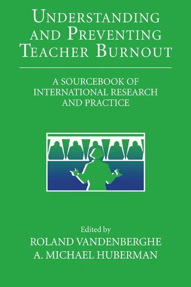 Roland Vandenberghe, A. Michael Huberman - Understanding and Preventing Teacher Burnout, Inbunden