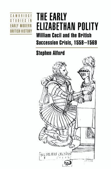 Stephen Alford, Anthony Fletcher, John Guy - The Early Elizabethan Polity, Inbunden