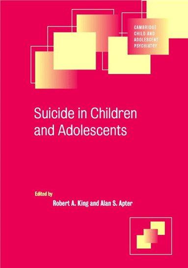Robert A. King, Alan Apter - Suicide in Children and Adolescents, Häftad