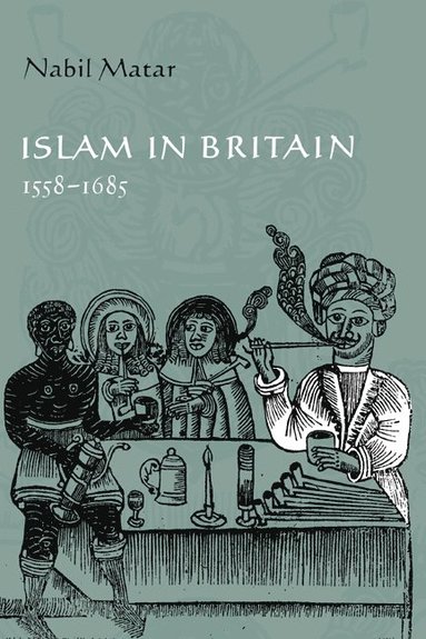 bokomslag Islam in Britain, 1558 1685