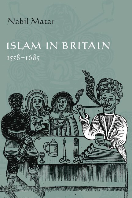 Islam in Britain, 1558-1685 1