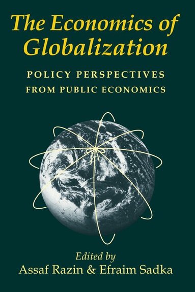 Assaf Razin, Efraim Sadka - The Economics of Globalization, Inbunden