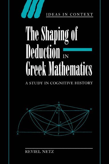 bokomslag The Shaping of Deduction in Greek Mathematics