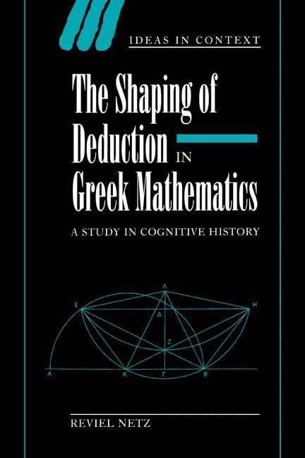 The Shaping of Deduction in Greek Mathematics 1