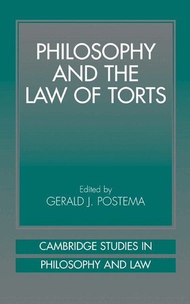 Gerald J. Postema - Philosophy and the Law of Torts, Inbunden