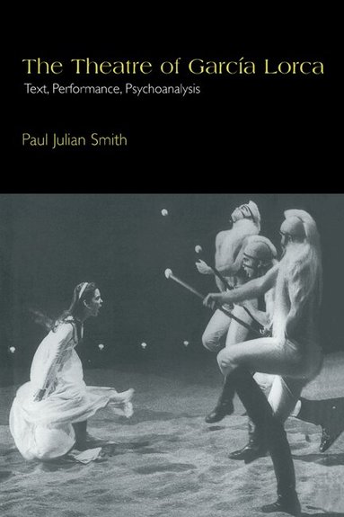 Paul Julian Smith, Enrique Pupo-Walker - The Theatre of García Lorca, Inbunden