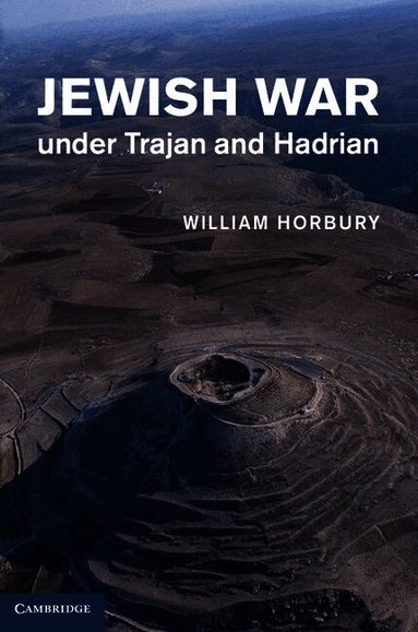 William Horbury - Jewish War under Trajan and Hadrian, Inbunden