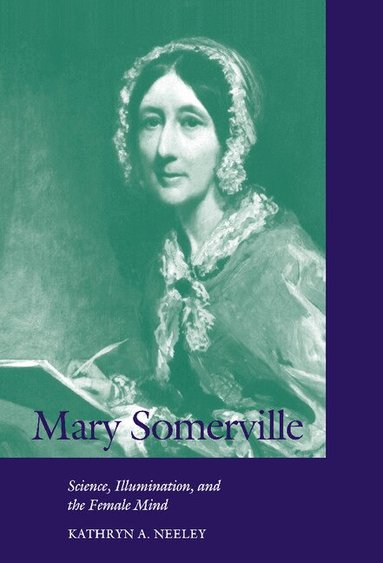 Kathryn A. Neeley - Mary Somerville, Inbunden