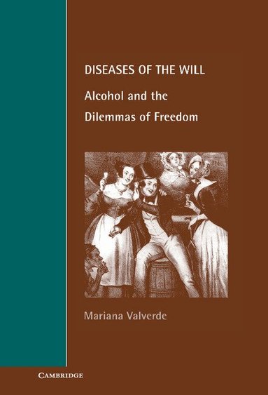 Mariana Valverde - Diseases of the Will, Inbunden