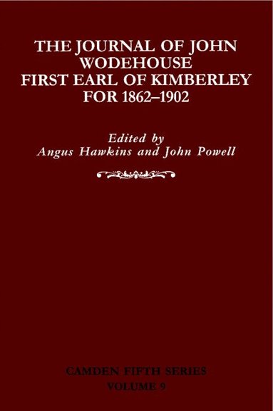 John Wodehouse, Angus Hawkins, John Powell - The Journal of John Wodehouse First Earl of Kimberley, 1862-1902, Inbunden