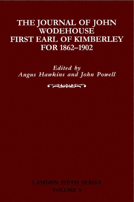 The Journal of John Wodehouse First Earl of Kimberley, 1862–1902