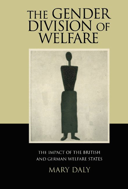 Mary Daly, Mary (Queen's University Belfast) Daly, Mary E. Daly - The Gender Division of Welfare, Inbunden