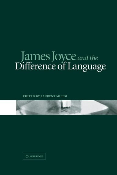 Laurent Milesi - James Joyce and the Difference of Language, Inbunden