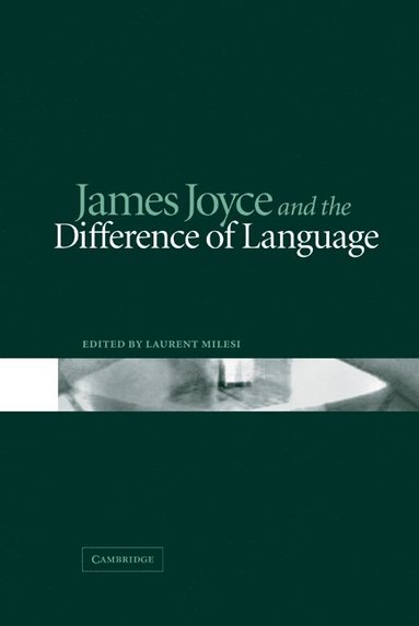 bokomslag James Joyce and the Difference of Language