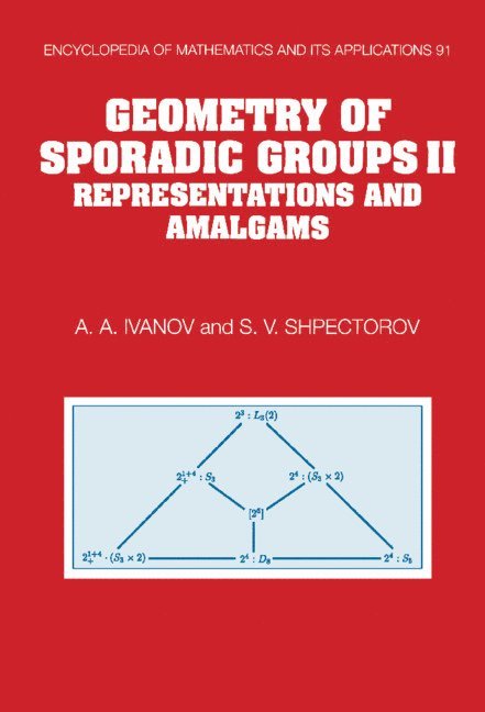 London) Ivanov, A. A. (Imperial College of Science, Technology and Medicine, Ohio) Shpectorov, S. V. (Bowling Green State University, A. a. Ivanov, S. V. Shpectorov, A.A Ivanov, S.V Shpectorov, A. A Ivanov, S. V Shpectorov - Geometry of Sporadic Groups: Volume 2, Representations and Amalgams, Inbunden