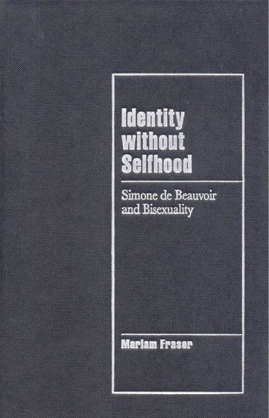 Mariam Fraser - Identity without Selfhood, Inbunden