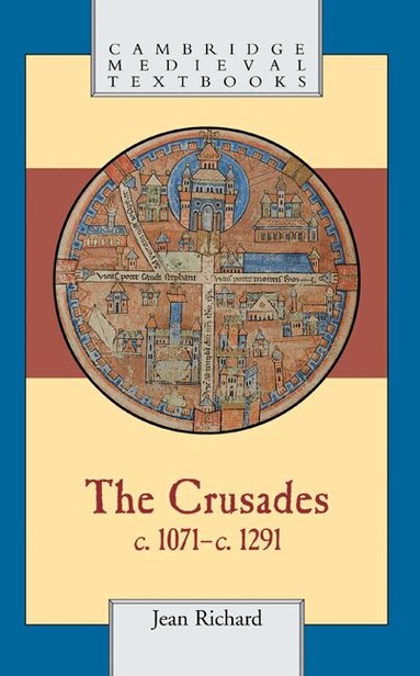 Jean Richard - The Crusades, c.1071-c.1291, Inbunden