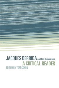 bokomslag Jacques Derrida and the Humanities: A Critical Reader