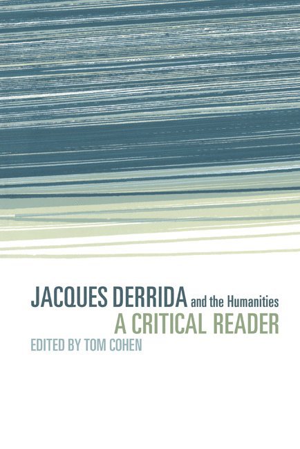 Tom Cohen, Albany) Cohen, Tom (State University of New York, Tom Cohen, Cohen Tom - Jacques Derrida and the Humanities, Inbunden